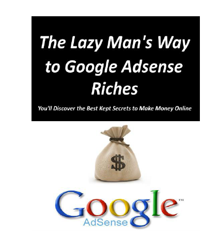 The-Lazy-Man-s-Way-to-Google-Adsense-Riches